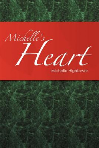 Könyv Michelle's Heart Michelle Hightower