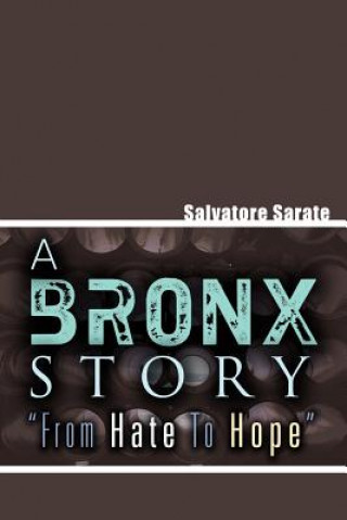 Carte Bronx Story from Hate to Hope Salvatore Sarate