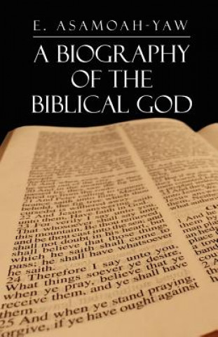 Книга Biography of the Biblical God E Asamoah-Yaw