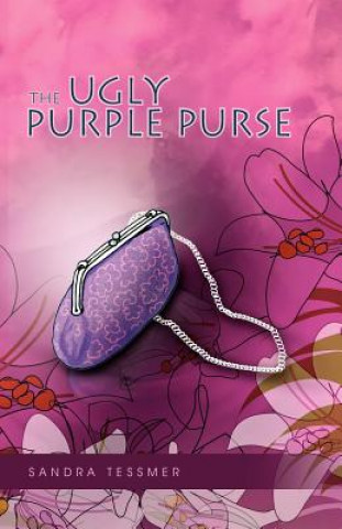 Könyv Ugly Purple Purse Sandra Tessmer