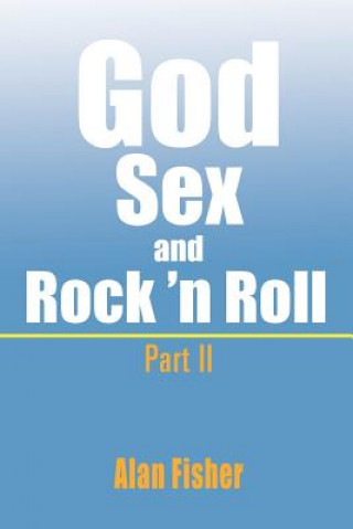 Könyv God, Sex and Rock' n Roll - Part II Alan Fisher