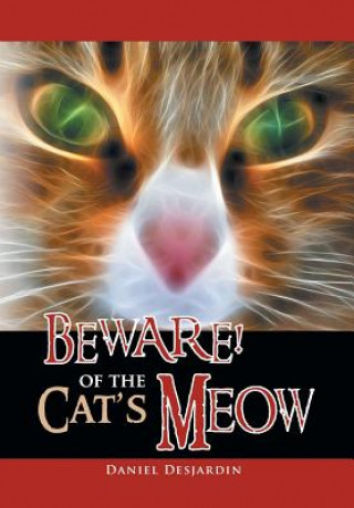 Kniha Beware! of the Cat's Meow Daniel Desjardin