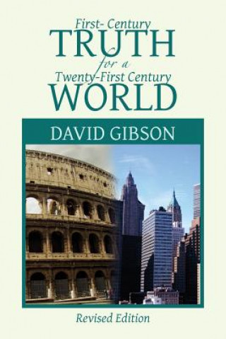 Book First-Century Truth for a Twenty-First Century World David Gibson