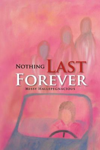 Książka Nothing Last Forever Missy Hallepegnacious