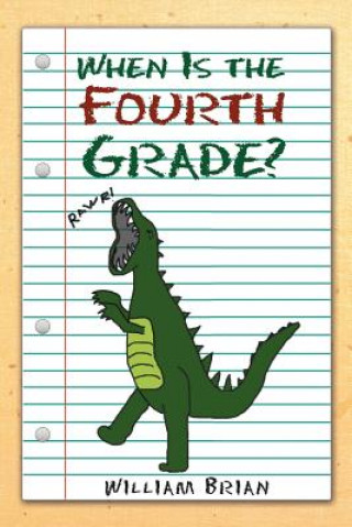 Книга When Is the Fourth Grade? William Brian