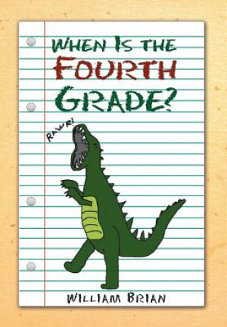 Книга When Is the Fourth Grade? William Brian