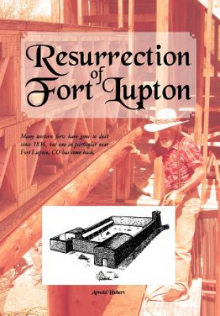 Carte Resurrection of Fort Lupton Arnold Hubert