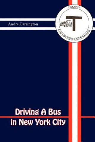 Libro Driving a Bus in New York City Andre Carrington