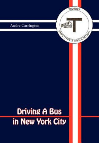 Livre Driving a Bus in New York City Andre Carrington