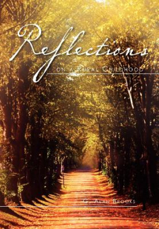 Kniha Reflections on a Rural Childhood G Alan Brooks