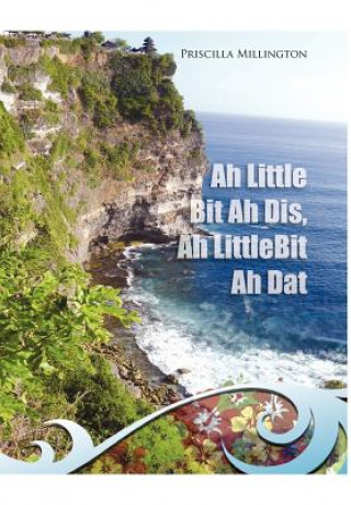 Книга Ah Little Bit Ah Dis, Ah Little Bit Ah DAT Priscilla Millington