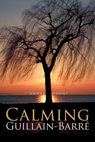 Kniha Calming Guillain-Barre Nancy Mount