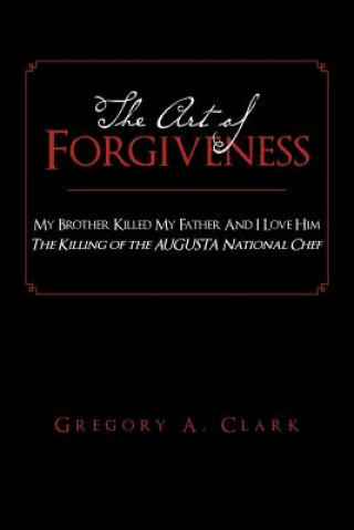 Kniha Art of Forgiveness Gregory A Clark