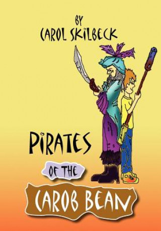 Knjiga Pirates of the Carob Bean Carol Skilbeck