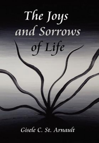 Buch Joys and Sorrows of Life Gisele C St Arnault