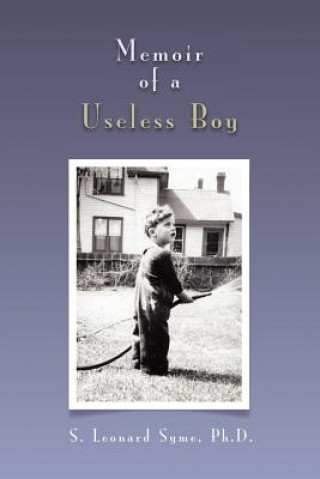 Könyv Memoir of a Useless Boy S Leonard Ph D Syme