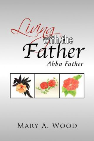 Книга Living with the Father Mary A Wood