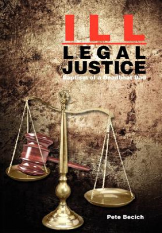 Carte Ill-Legal Justice Pete Becich