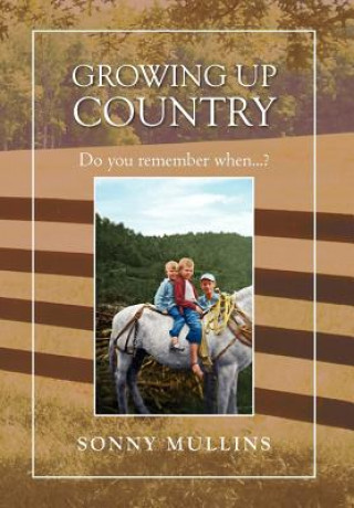 Carte Growing Up Country Sonny Mullins