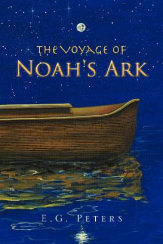 Kniha Voyage of Noah's Ark E G Peters