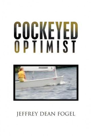 Książka Cockeyed Optimist Jeffrey Dean Fogel