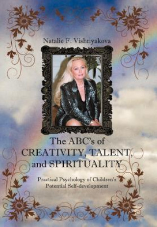Kniha ABCs of Creativity, Talent, and Spirituality Natalie F Vishnyakova