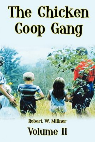 Kniha Chicken Coop Gang Robert W Millner