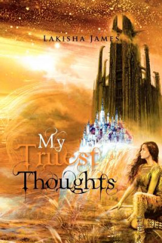 Könyv My Truest Thoughts Lakisha James