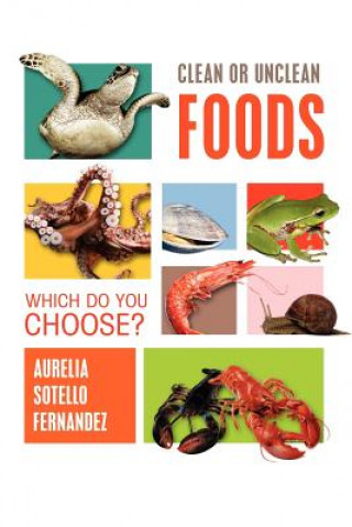 Kniha Clean or Unclean Foods Aurelia Sotello Fernandez