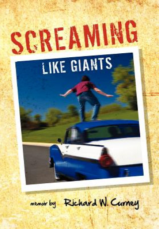 Buch Screaming Like Giants Richard W Curney
