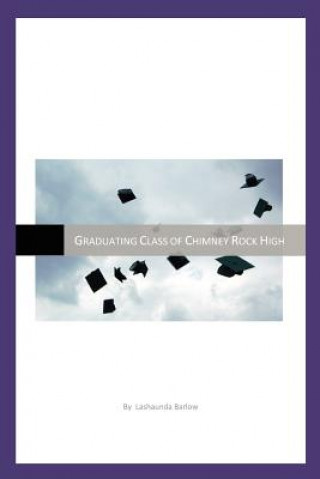 Könyv Graduating Class of Chimney Rock High Lashaunda Barlow