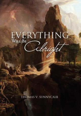 Książka Everything Will Be Alright Thomas V Sunnycalb
