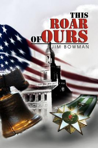 Книга This Roar Of Ours Jim Bowman