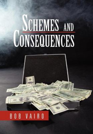 Kniha Schemes and Consequences Bob Vairo