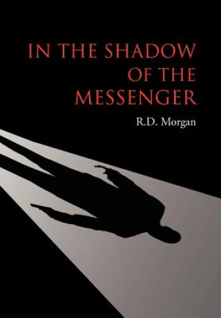 Kniha In the Shadow of the Messenger R D Morgan