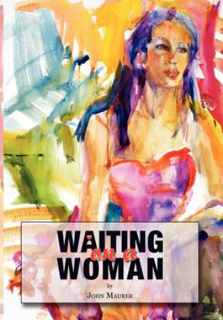 Carte Waiting on a Woman John Maurer