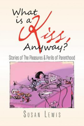 Libro What Is a Kiss, Anyway? Susan Lewis