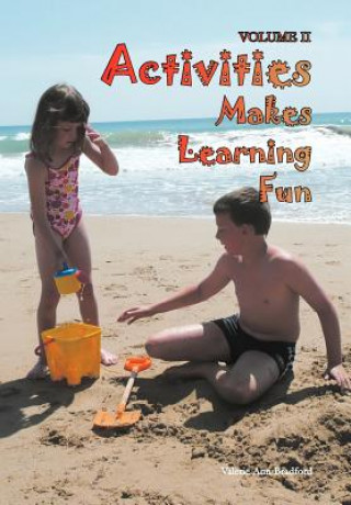 Kniha Activities Makes Learning Fun Valerie Ann Bradford