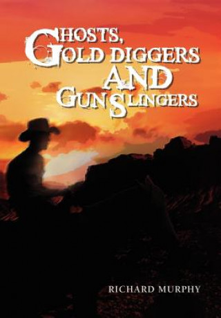 Carte Ghosts, Gold Diggers and Gun Slingers Murphy