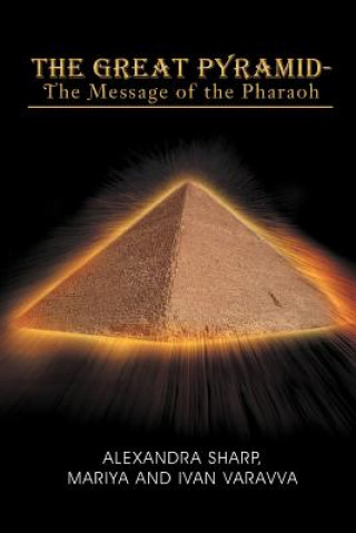 Könyv Great Pyramid - The Message of the Pharaoh Ivan Varavva
