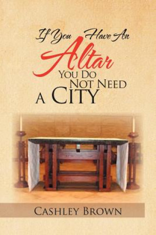 Könyv If You Have an Altar, You Do Not Need a City Cashley Brown
