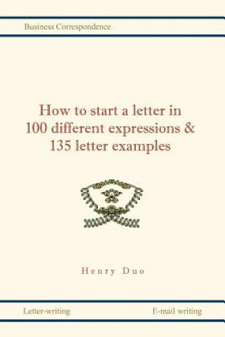 Carte How to Start a Letter in 100 Different Expressions & 135 Letter Examples Henri Duo