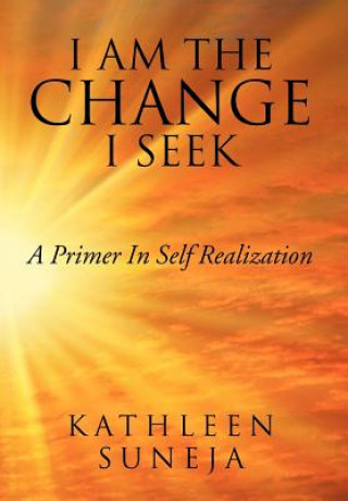 Książka I Am the Change I Seek Kathleen Suneja