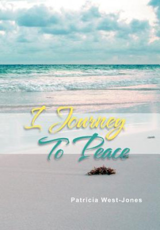 Livre I Journey To Peace Patricia West-Jones