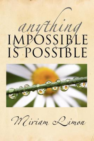 Knjiga Anything Impossible Is Possible Miriam Limon