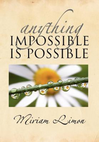 Kniha Anything Impossible Is Possible Miriam Limon