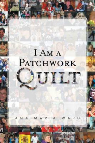 Buch I Am a Patchwork Quilt Ana Maria Ward