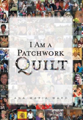 Könyv I Am a Patchwork Quilt Ana Maria Ward