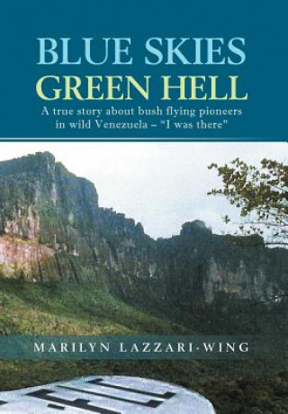 Книга Blue Skies, Green Hell Marilyn Lazzari-Wing