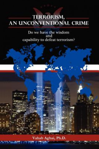 Kniha Terrorism, an Unconventional Crime Vahabph D Aghai